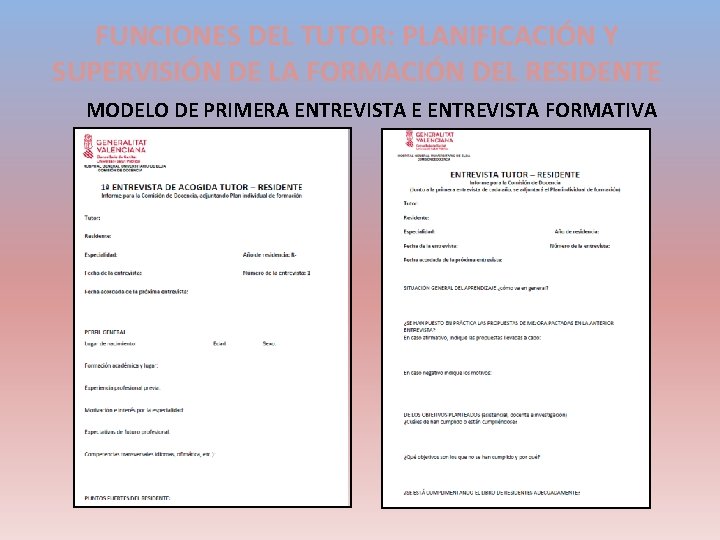 FUNCIONES DEL TUTOR: PLANIFICACIÓN Y SUPERVISIÓN DE LA FORMACIÓN DEL RESIDENTE MODELO DE PRIMERA