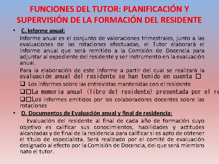 FUNCIONES DEL TUTOR: PLANIFICACIÓN Y SUPERVISIÓN DE LA FORMACIÓN DEL RESIDENTE • C. Informe