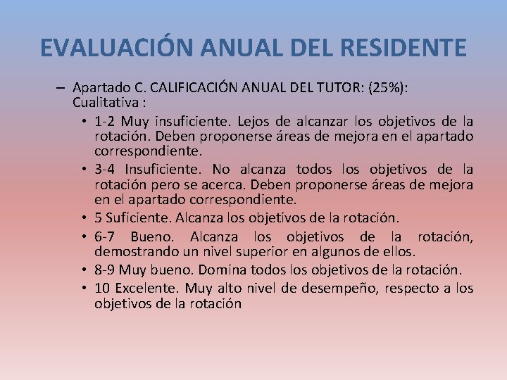 EVALUACIÓN ANUAL DEL RESIDENTE – Apartado C. CALIFICACIÓN ANUAL DEL TUTOR: (25%): Cualitativa :