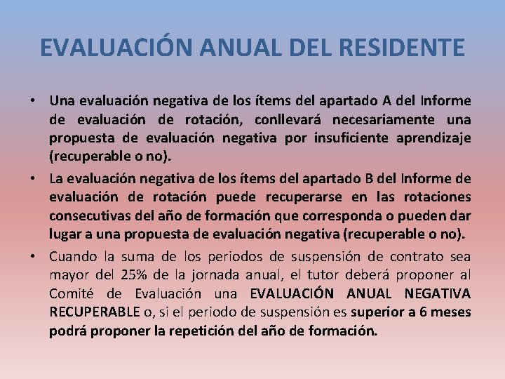 EVALUACIÓN ANUAL DEL RESIDENTE • Una evaluación negativa de los ítems del apartado A