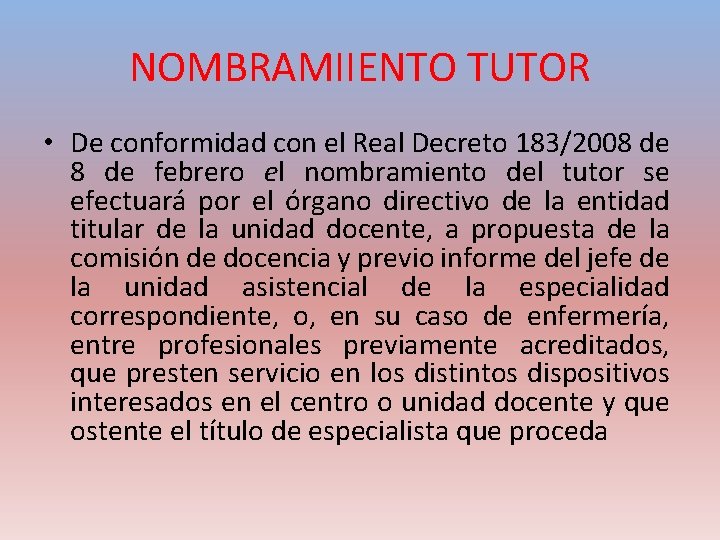 NOMBRAMIIENTO TUTOR • De conformidad con el Real Decreto 183/2008 de febrero el nombramiento