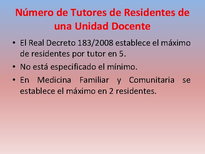 Número de Tutores de Residentes de una Unidad Docente • El Real Decreto 183/2008