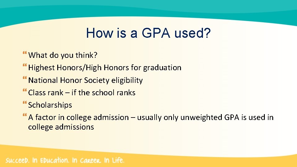 How is a GPA used? What do you think? Highest Honors/High Honors for graduation