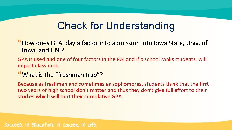 Check for Understanding How does GPA play a factor into admission into Iowa State,