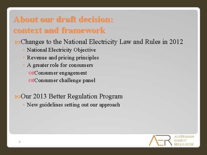 About our draft decision: context and framework Changes to the National Electricity ◦ National