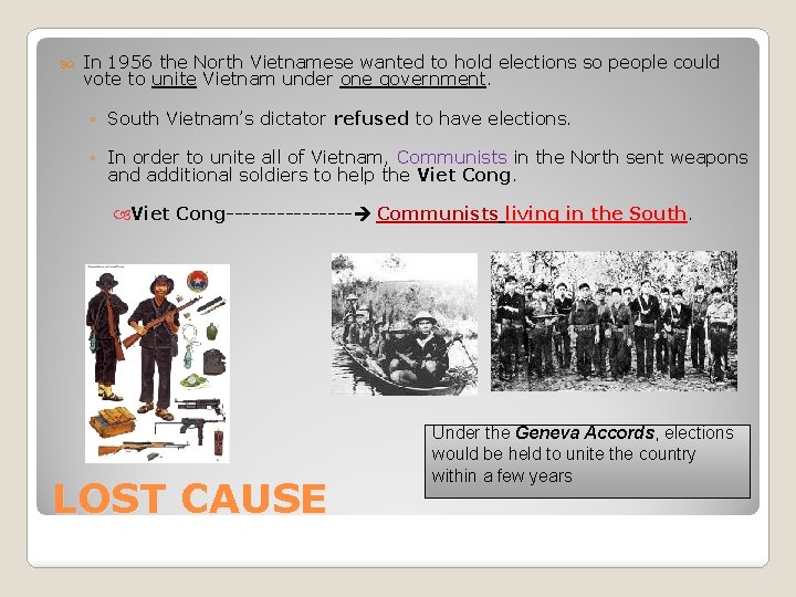  In 1956 the North Vietnamese wanted to hold elections so people could vote