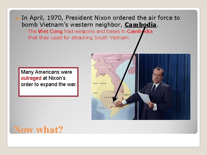  In April, 1970, President Nixon ordered the air force to bomb Vietnam’s western