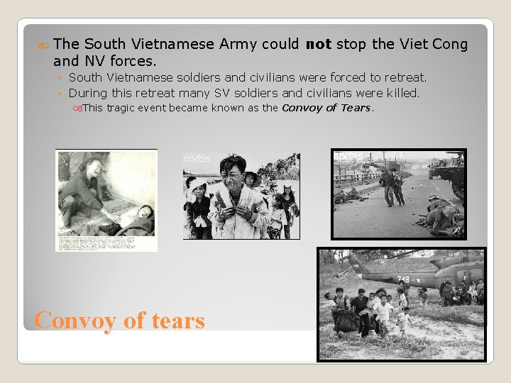  The South Vietnamese Army could not stop the Viet Cong and NV forces.