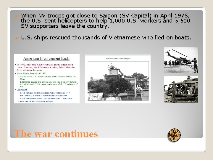  When NV troops got close to Saigon (SV Capital) in April 1975, the
