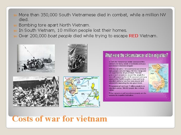 More than 350, 000 South Vietnamese died in combat, while a million NV died.