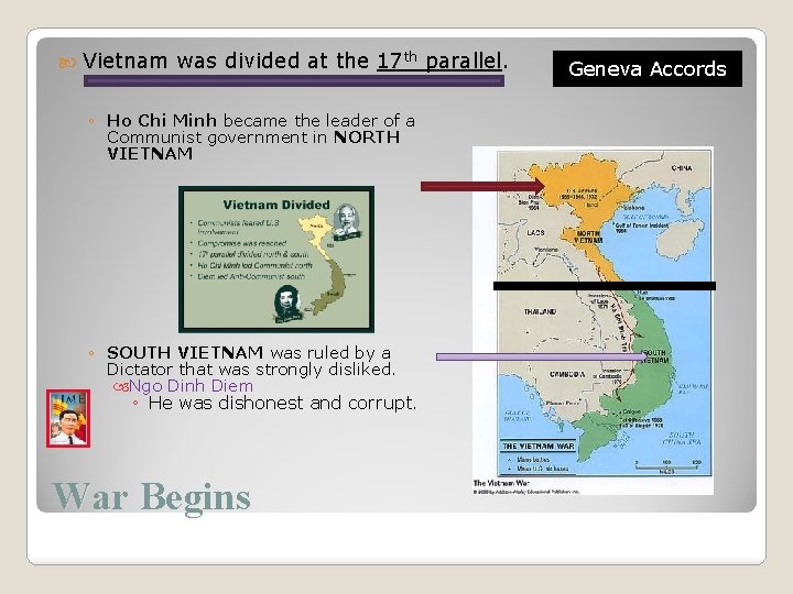  Vietnam was divided at the 17 th parallel. ◦ Ho Chi Minh became