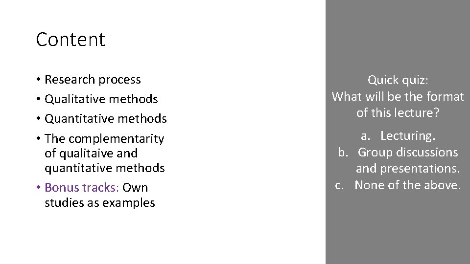 Content • Research process • Qualitative methods • Quantitative methods • The complementarity of