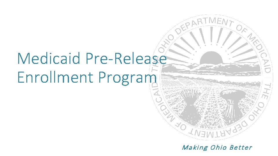 Medicaid Pre-Release Enrollment Program Making Ohio Better 