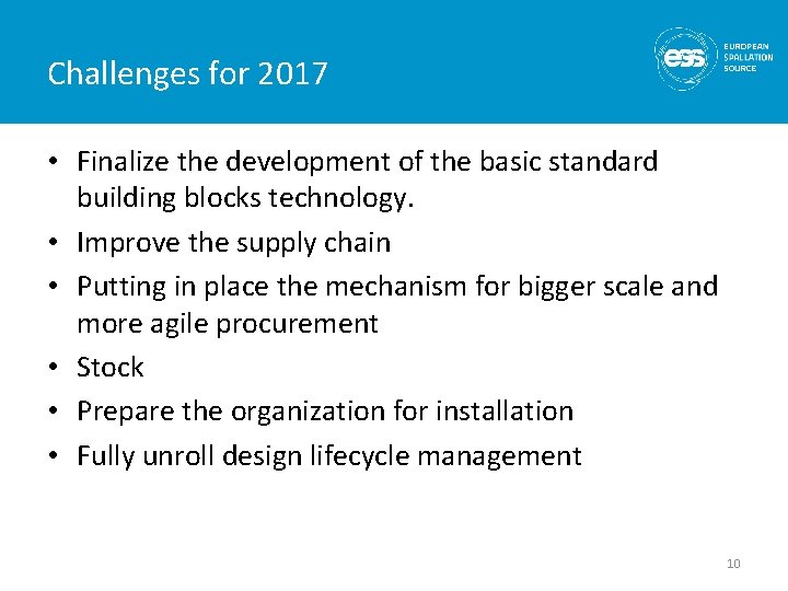 Challenges for 2017 • Finalize the development of the basic standard building blocks technology.