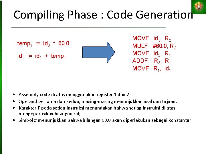 Compiling Phase : Code Generation temp 1 : = id 3 * 60. 0