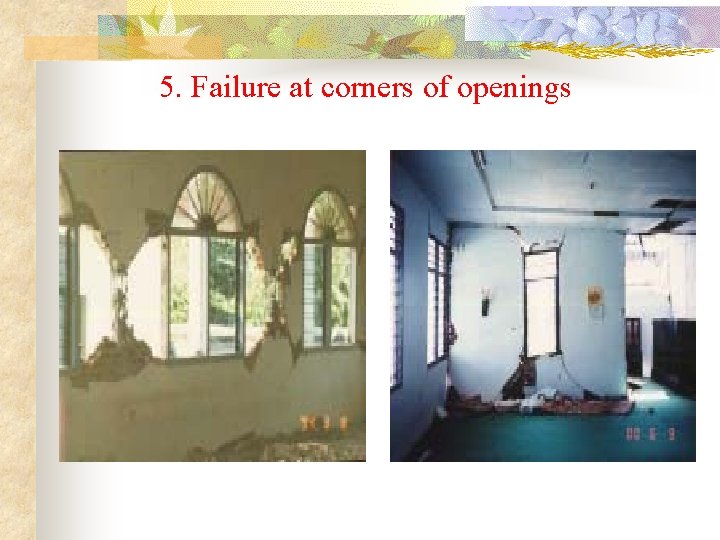 5. Failure at corners of openings 