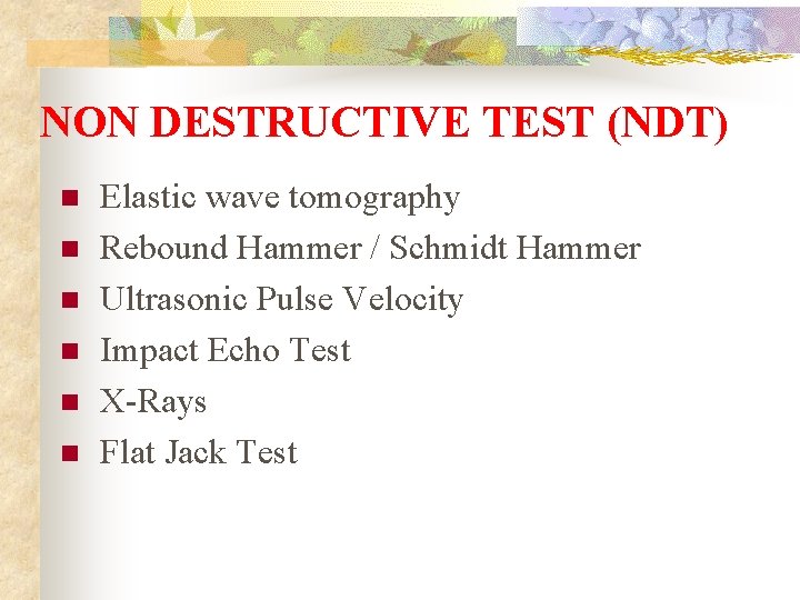 NON DESTRUCTIVE TEST (NDT) n n n Elastic wave tomography Rebound Hammer / Schmidt