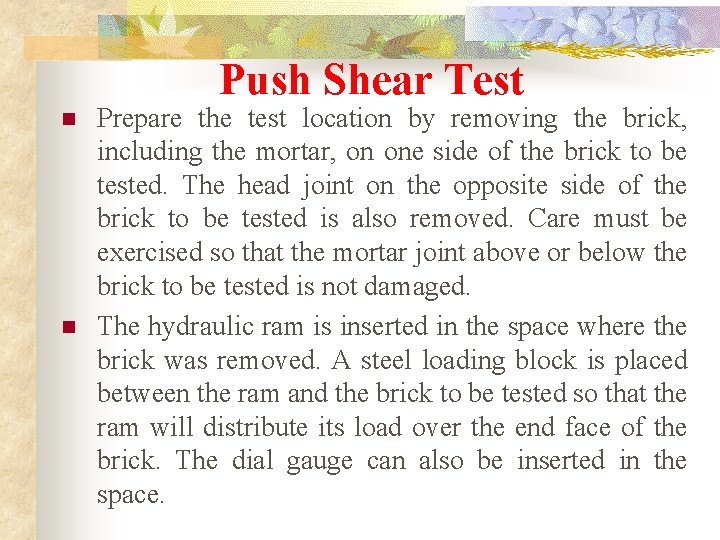 Push Shear Test n n Prepare the test location by removing the brick, including
