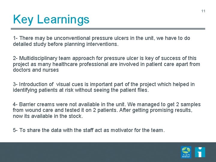 Key Learnings 1 - There may be unconventional pressure ulcers in the unit, we Key Learnings 1 - There may be unconventional pressure ulcers in the unit, we