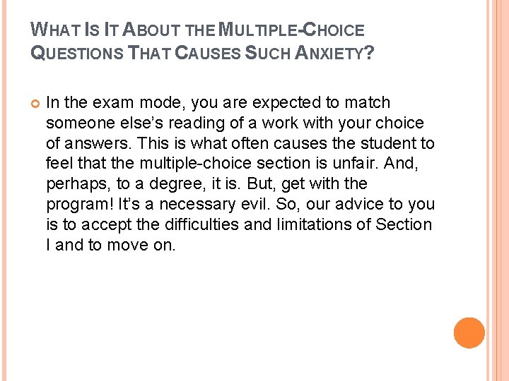 WHAT IS IT ABOUT THE MULTIPLE-CHOICE QUESTIONS THAT CAUSES SUCH ANXIETY? In the exam