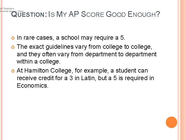 AP Textbooks Amanda Munoz / Flickr QUESTION: IS MY AP SCORE GOOD ENOUGH? In