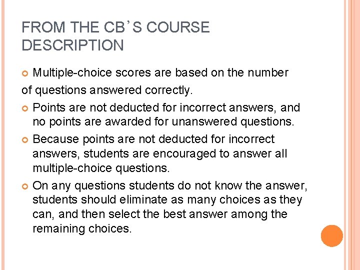 FROM THE CB’S COURSE DESCRIPTION Multiple-choice scores are based on the number of questions