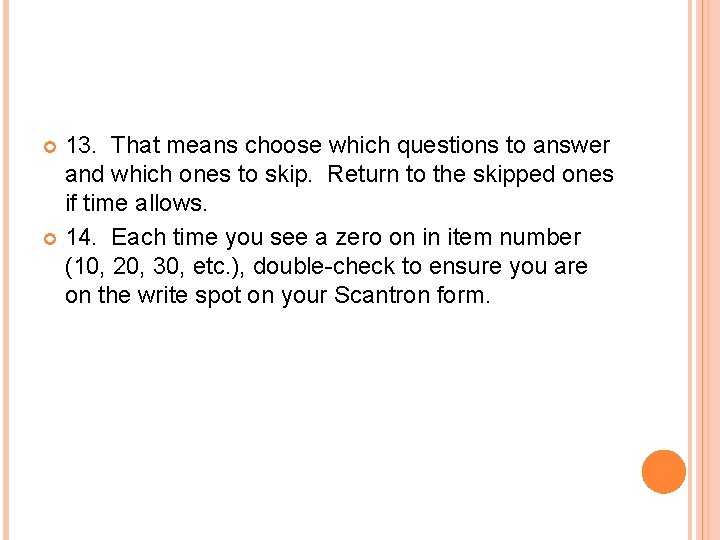 13. That means choose which questions to answer and which ones to skip. Return
