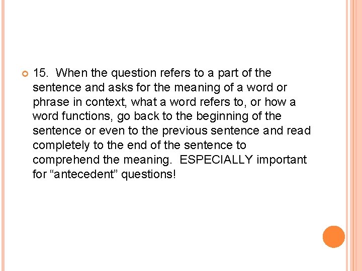 15. When the question refers to a part of the sentence and asks