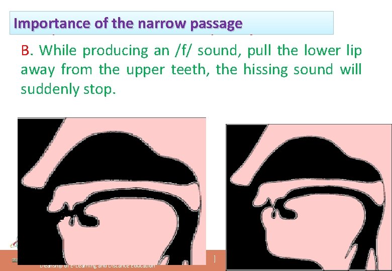 Importance of the narrow passage - Importance of the narrow passage B. While producing