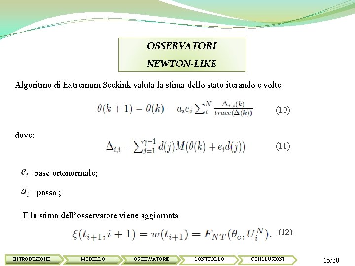 OSSERVATORI NEWTON-LIKE Algoritmo di Extremum Seekink valuta la stima dello stato iterando c volte