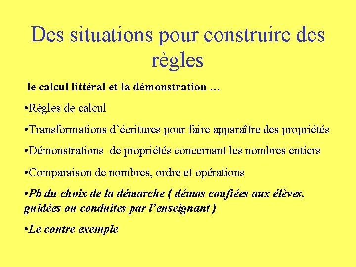 Des situations pour construire des règles le calcul littéral et la démonstration … •