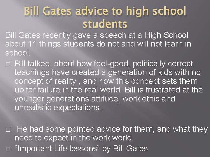 Bill Gates advice to high school students Bill Gates recently gave a speech at