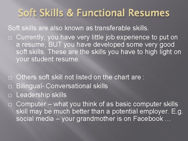 Soft Skills & Functional Resumes Soft skills are also known as transferable skills. �
