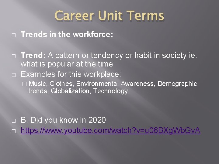 Career Unit Terms � Trends in the workforce: � Trend: A pattern or tendency