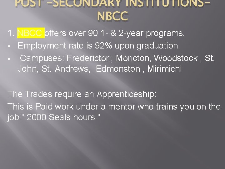 POST –SECONDARY INSTITUTIONSNBCC 1. NBCC offers over 90 1 - & 2 -year programs.