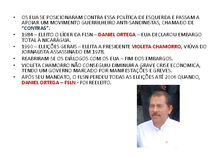  • • • OS EUA SE POSICIONARAM CONTRA ESSA POLÍTICA DE ESQUERDA E