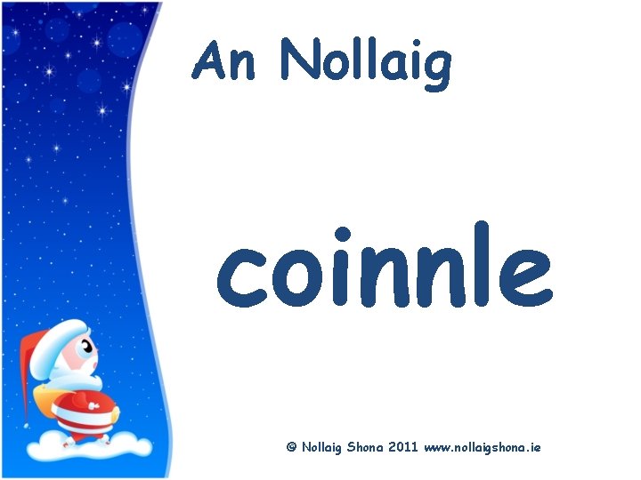 Title An Nollaig coinnle © Nollaig Shona 2011 www. nollaigshona. ie 