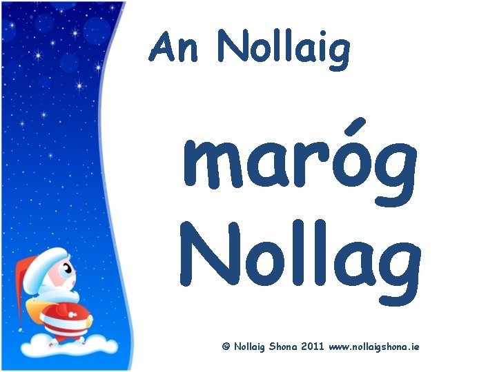 Title An Nollaig maróg Nollag © Nollaig Shona 2011 www. nollaigshona. ie 