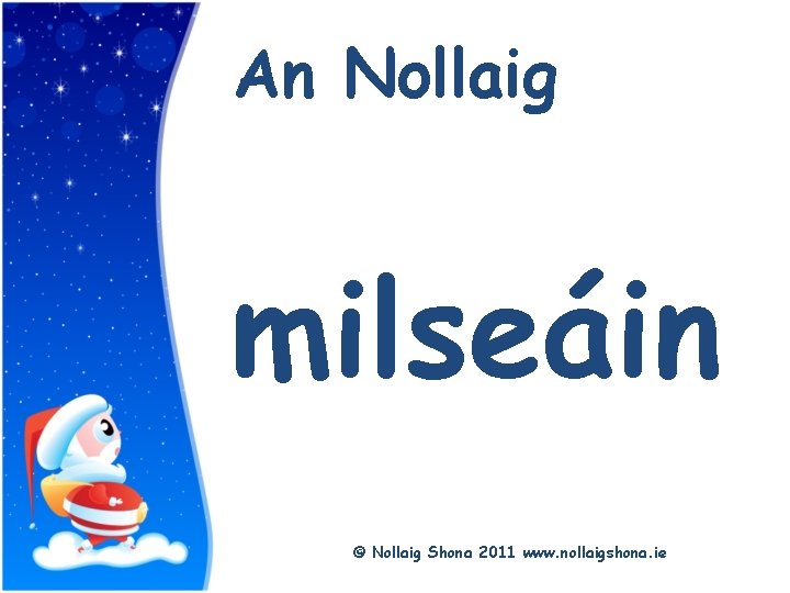 Title An Nollaig milseáin © Nollaig Shona 2011 www. nollaigshona. ie 