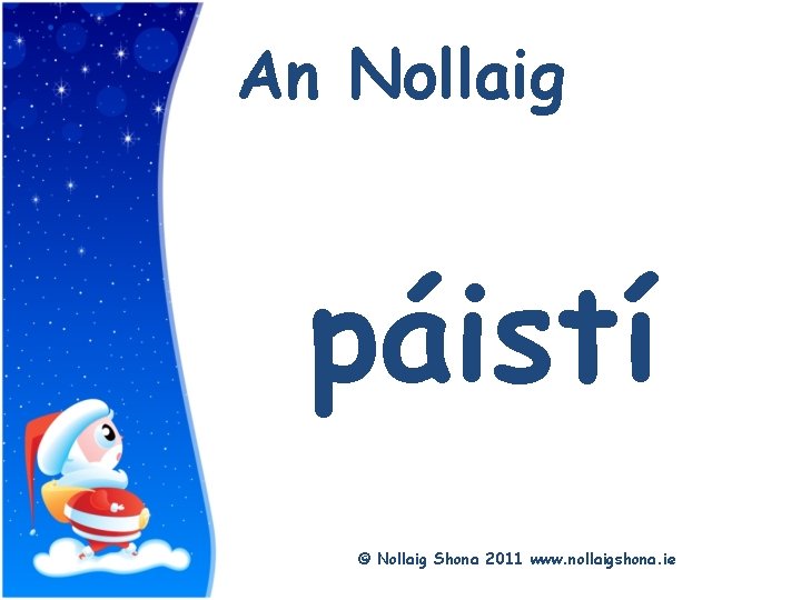 Title An Nollaig páistí © Nollaig Shona 2011 www. nollaigshona. ie 