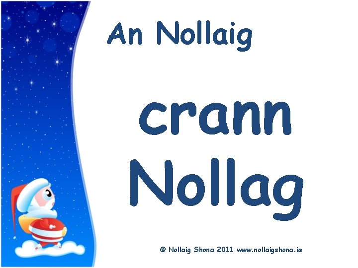 Title An Nollaig crann Nollag © Nollaig Shona 2011 www. nollaigshona. ie 