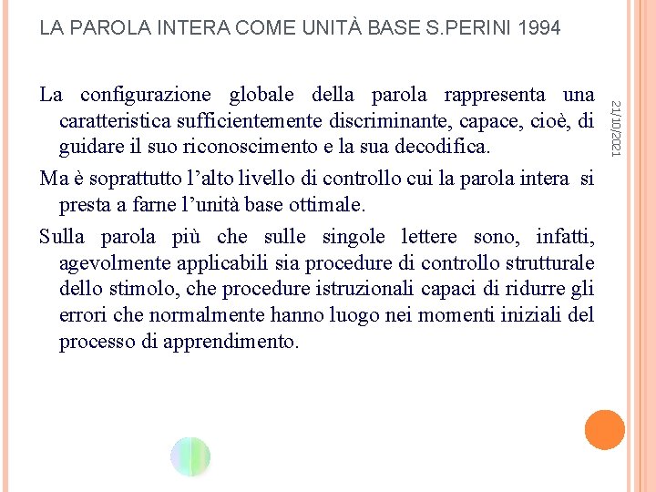 LA PAROLA INTERA COME UNITÀ BASE S. PERINI 1994 21/10/2021 La configurazione globale della
