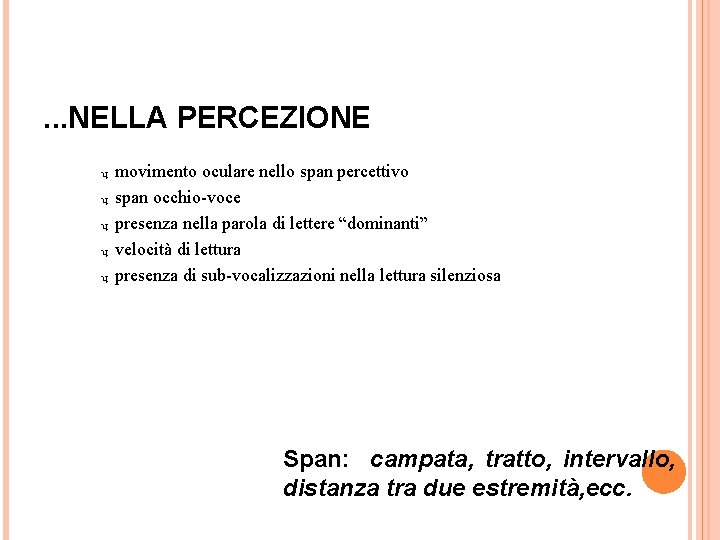 . . . NELLA PERCEZIONE ʮ ʮ ʮ movimento oculare nello span percettivo span