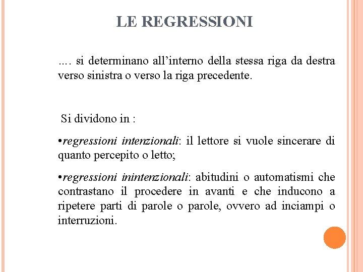 LE REGRESSIONI …. si determinano all’interno della stessa riga da destra verso sinistra o