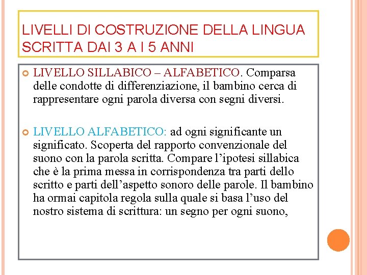 LIVELLI DI COSTRUZIONE DELLA LINGUA SCRITTA DAI 3 A I 5 ANNI LIVELLO SILLABICO