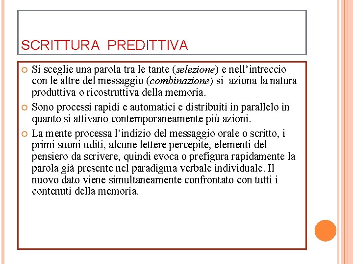 SCRITTURA PREDITTIVA Si sceglie una parola tra le tante (selezione) e nell’intreccio con le