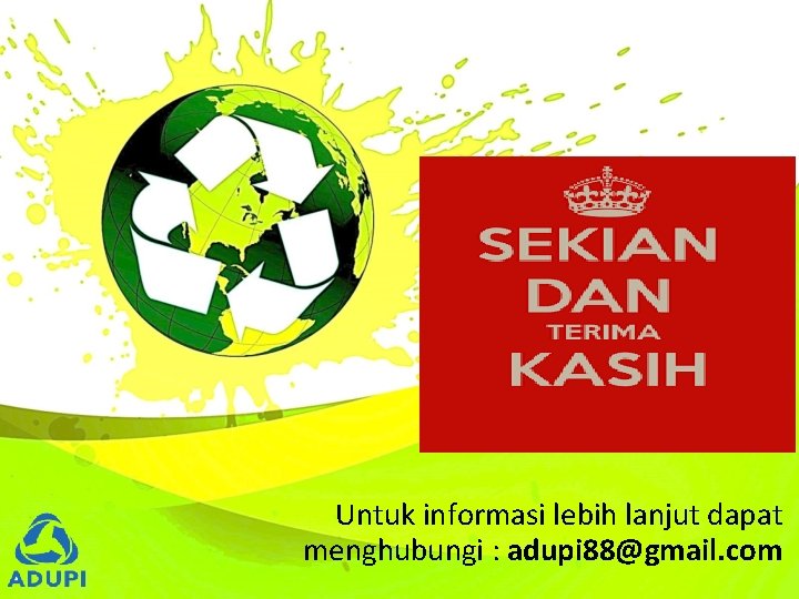 Untuk informasi lebih lanjut dapat menghubungi : adupi 88@gmail. com 