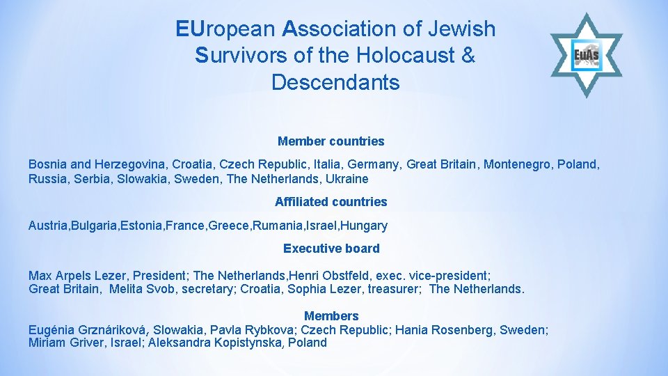 EUropean Association of Jewish Survivors of the Holocaust & Descendants Member countries Bosnia and