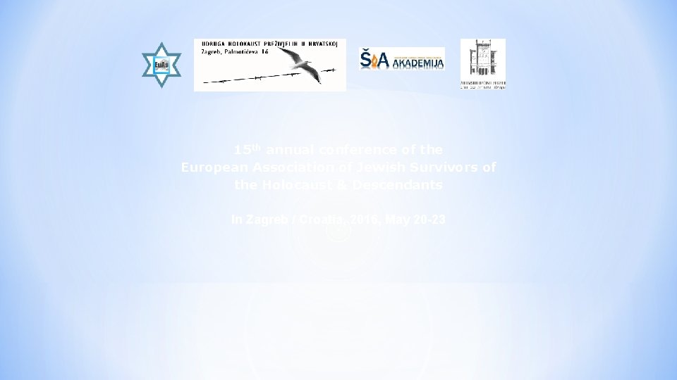 15 th annual conference of the European Association of Jewish Survivors of the Holocaust