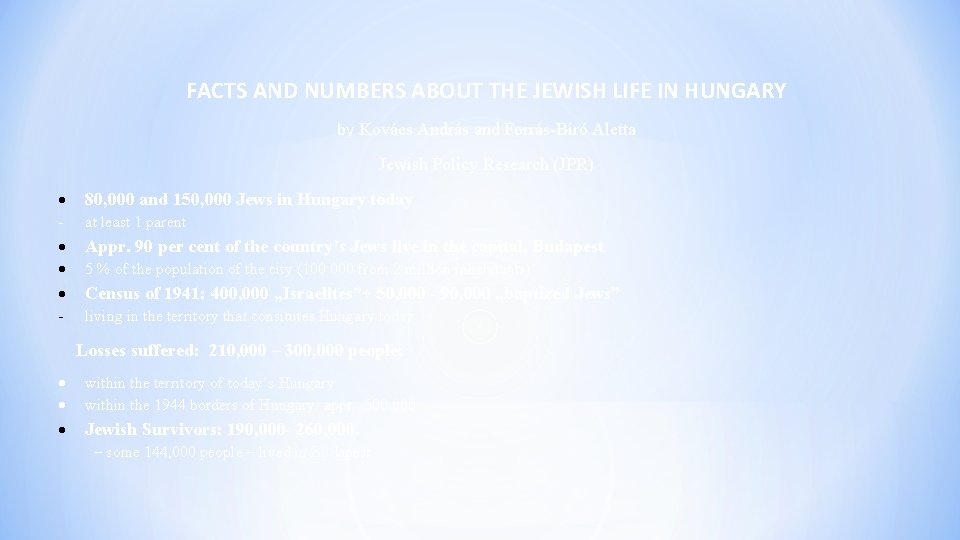 FACTS AND NUMBERS ABOUT THE JEWISH LIFE IN HUNGARY by Kovács András and Forrás-Bíró